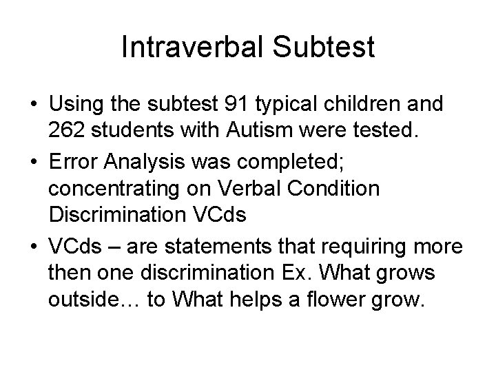 Intraverbal Subtest • Using the subtest 91 typical children and 262 students with Autism