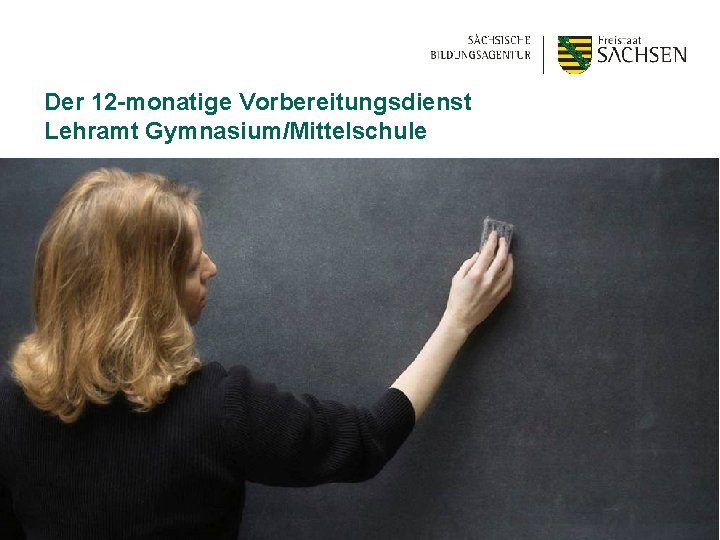 Der 12 -monatige Vorbereitungsdienst Lehramt Gymnasium/Mittelschule 13 01. 06 2015| Abteilung 4| SBAD 