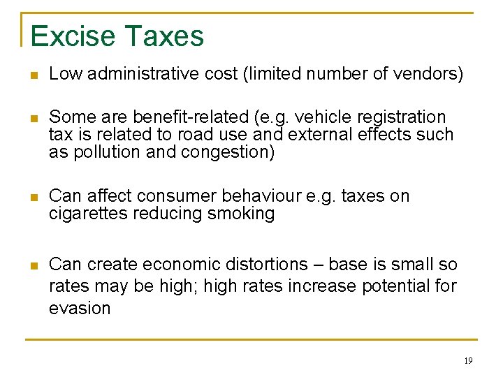 Excise Taxes n Low administrative cost (limited number of vendors) n Some are benefit-related