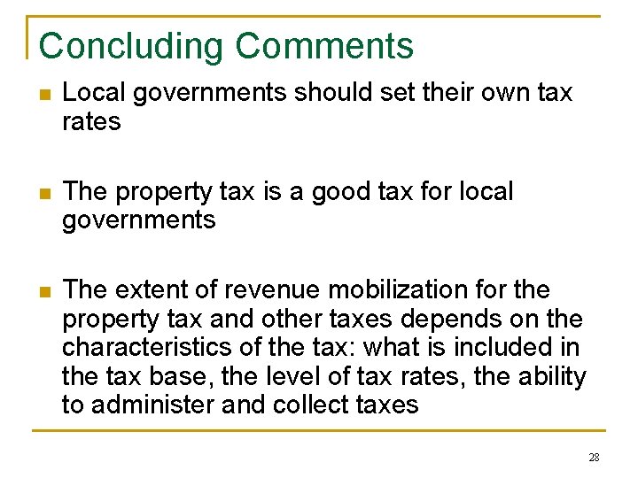 Concluding Comments n Local governments should set their own tax rates n The property