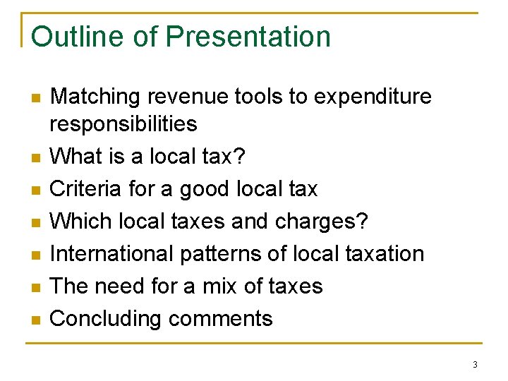Outline of Presentation n n n Matching revenue tools to expenditure responsibilities What is