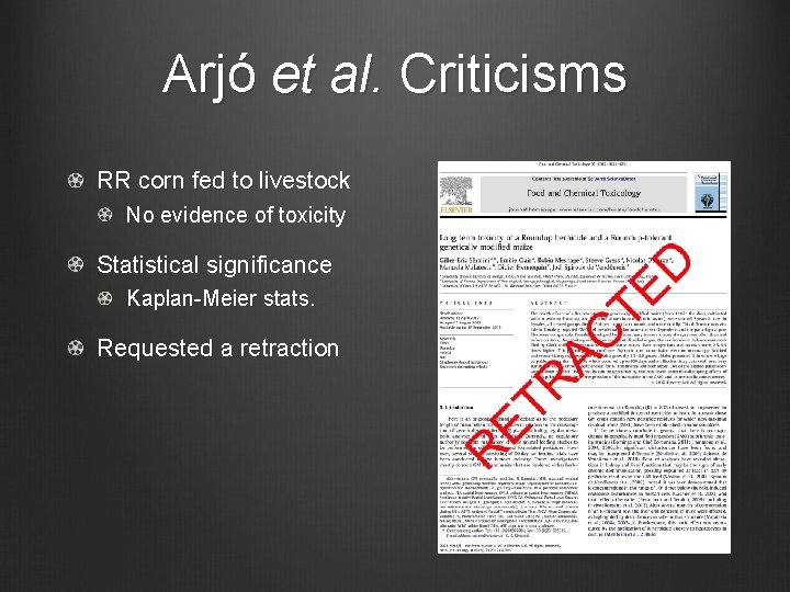 Arjó et al. Criticisms RR corn fed to livestock No evidence of toxicity Statistical