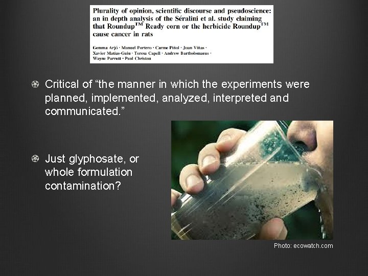 Critical of “the manner in which the experiments were planned, implemented, analyzed, interpreted and