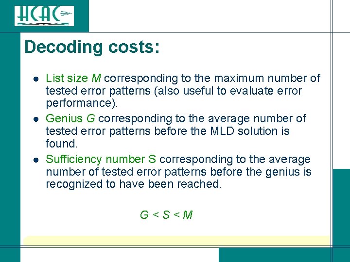 Decoding costs: l l l List size M corresponding to the maximum number of Decoding costs: l l l List size M corresponding to the maximum number of