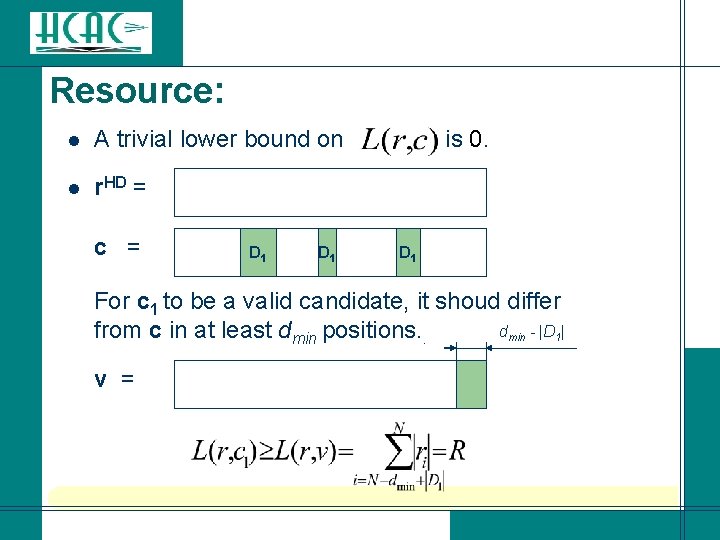 Resource: l A trivial lower bound on l r. HD = c = D Resource: l A trivial lower bound on l r. HD = c = D