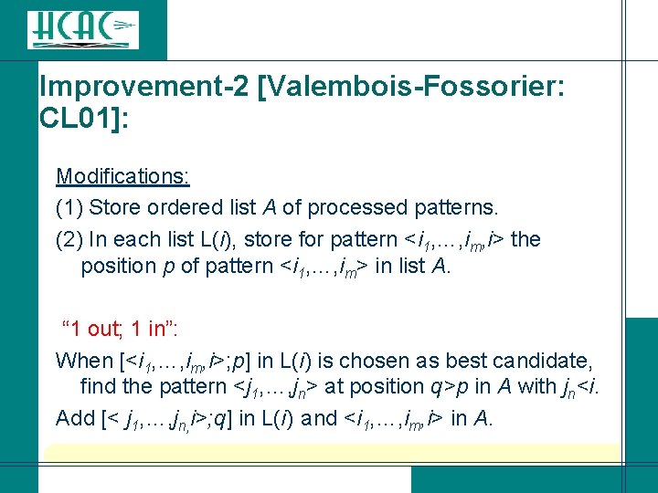 Improvement-2 [Valembois-Fossorier: CL 01]: Modifications: (1) Store ordered list A of processed patterns. (2)