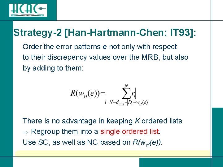 Strategy-2 [Han-Hartmann-Chen: IT 93]: Order the error patterns e not only with respect to