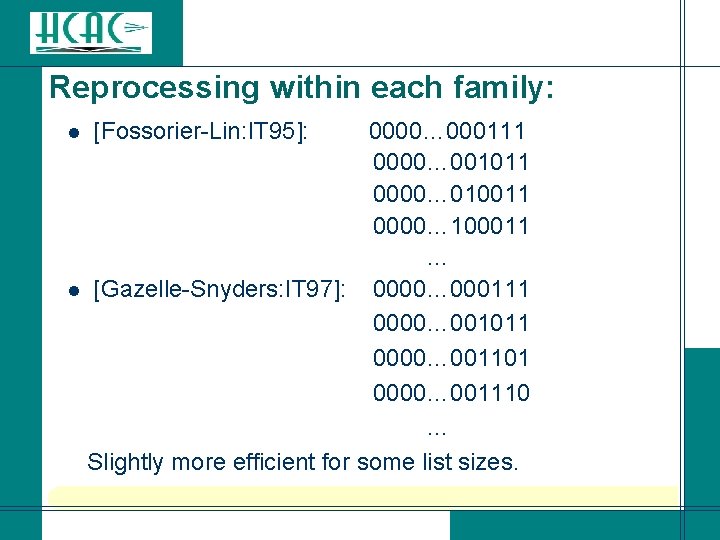 Reprocessing within each family: [Fossorier-Lin: IT 95]: 0000… 000111 0000… 001011 0000… 010011 0000…