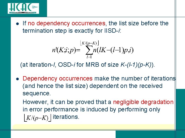 l If no dependency occurrences, the list size before the termination step is exactly l If no dependency occurrences, the list size before the termination step is exactly