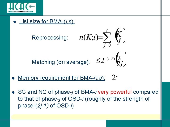 l List size for BMA-(i, s): Reprocessing: Matching (on average): l l Memory requirement l List size for BMA-(i, s): Reprocessing: Matching (on average): l l Memory requirement