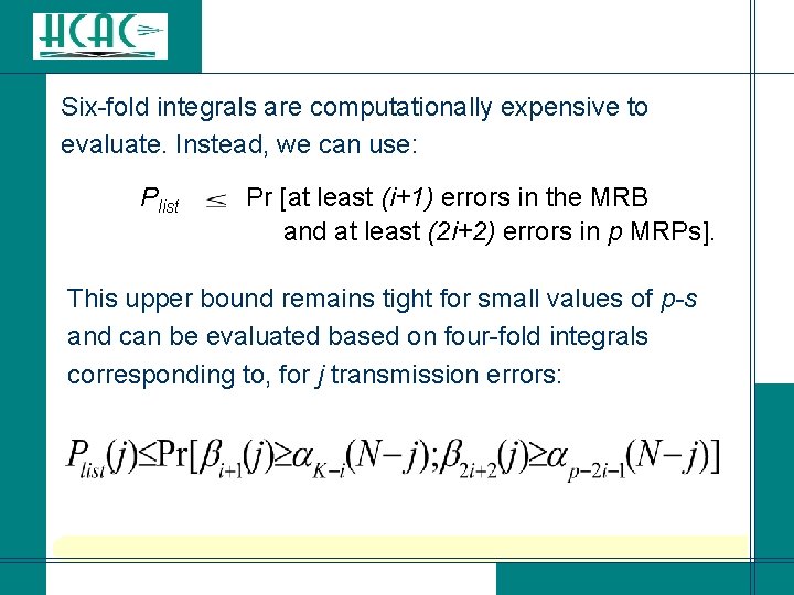 Six-fold integrals are computationally expensive to evaluate. Instead, we can use: Plist Pr [at Six-fold integrals are computationally expensive to evaluate. Instead, we can use: Plist Pr [at