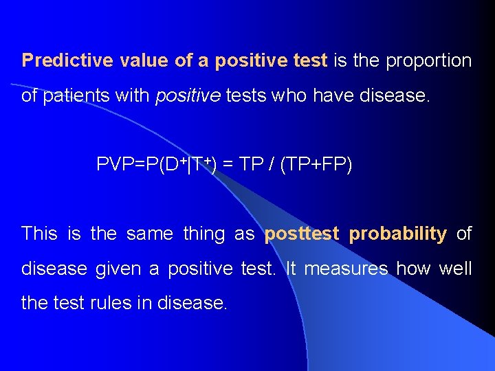 Predictive value of a positive test is the proportion of patients with positive tests
