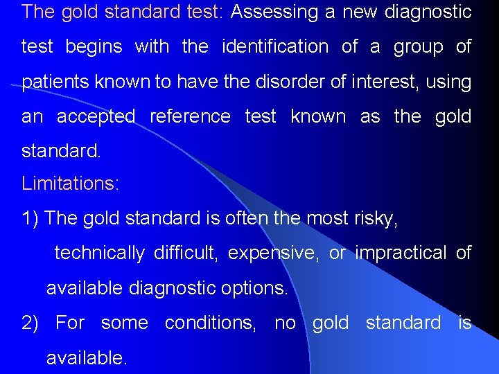 The gold standard test: Assessing a new diagnostic test begins with the identification of