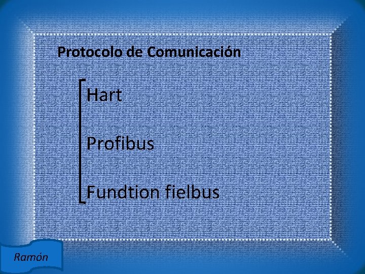 Protocolo de Comunicación Hart Profibus Fundtion fielbus Ramón 