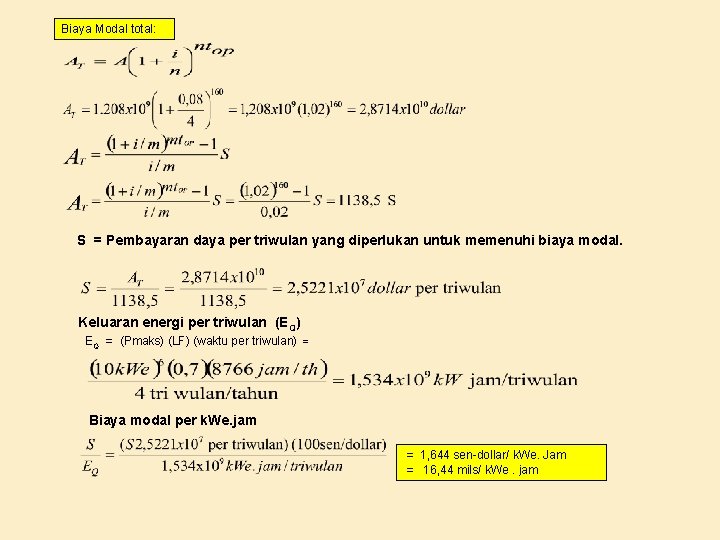 Biaya Modal total: S = Pembayaran daya per triwulan yang diperlukan untuk memenuhi biaya