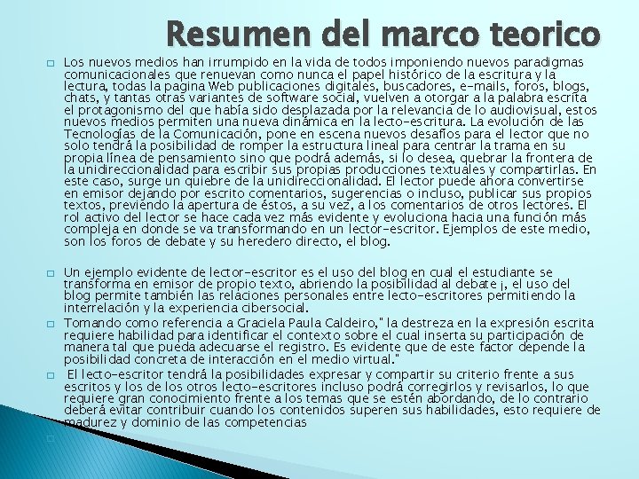 � � � Resumen del marco teorico Los nuevos medios han irrumpido en la