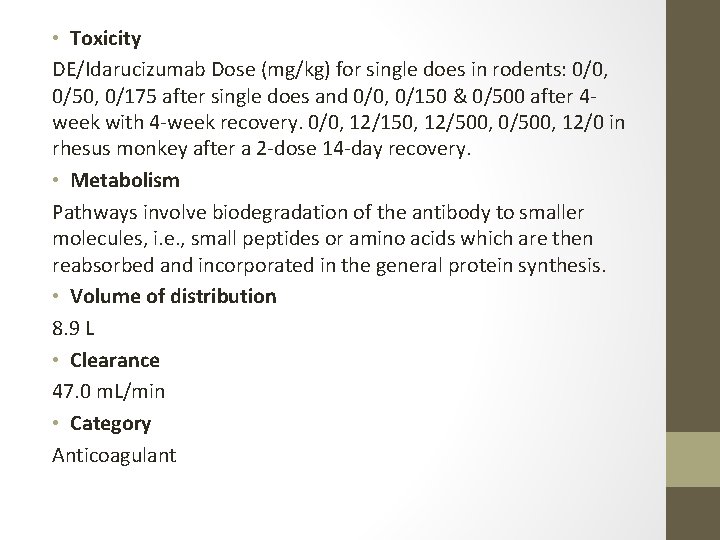  • Toxicity DE/Idarucizumab Dose (mg/kg) for single does in rodents: 0/0, 0/50, 0/175