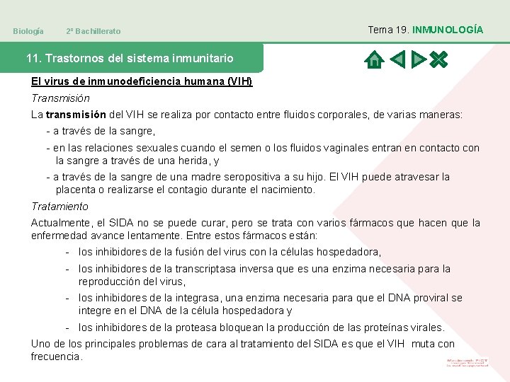 Biología 2º Bachillerato Tema 19. INMUNOLOGÍA 11. Trastornos del sistema inmunitario El virus de