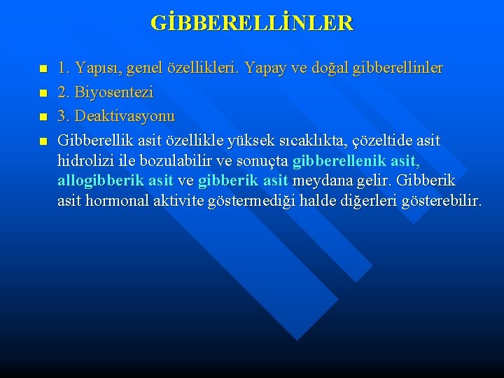 GİBBERELLİNLER n n 1. Yapısı, genel özellikleri. Yapay ve doğal gibberellinler 2. Biyosentezi 3.