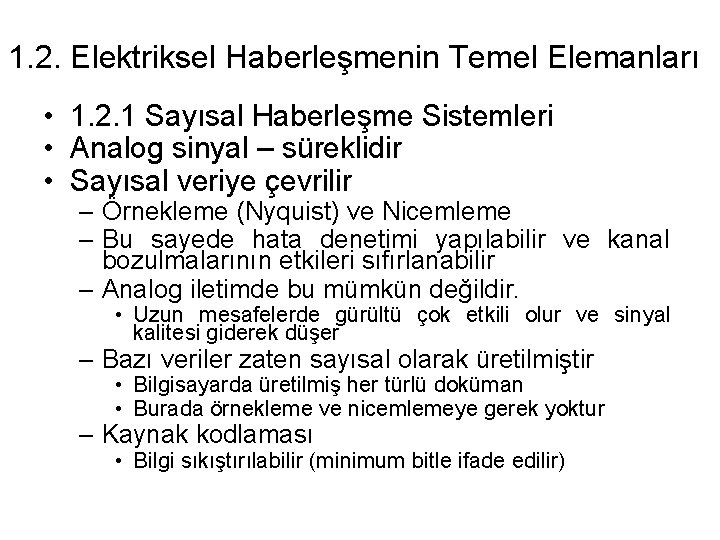 1. 2. Elektriksel Haberleşmenin Temel Elemanları • 1. 2. 1 Sayısal Haberleşme Sistemleri •