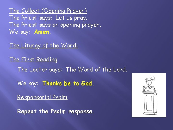 The Collect (Opening Prayer) The Priest says: Let us pray. The Priest says an