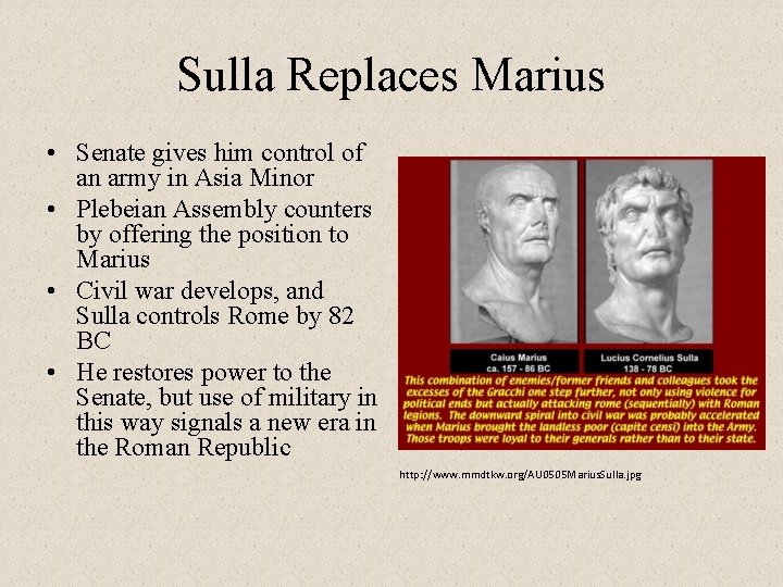 Sulla Replaces Marius • Senate gives him control of an army in Asia Minor