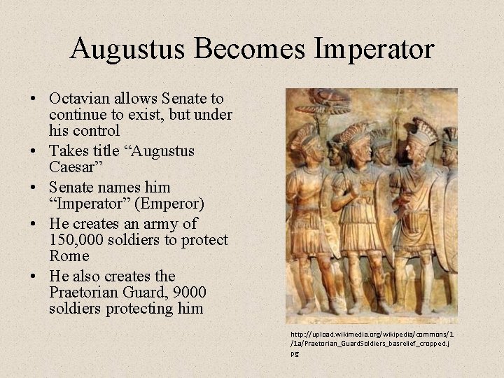 Augustus Becomes Imperator • Octavian allows Senate to continue to exist, but under his