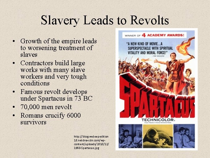 Slavery Leads to Revolts • Growth of the empire leads to worsening treatment of