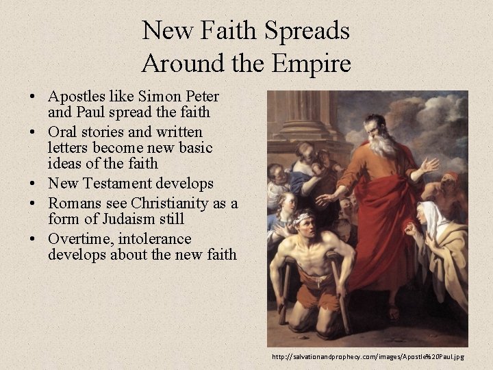 New Faith Spreads Around the Empire • Apostles like Simon Peter and Paul spread