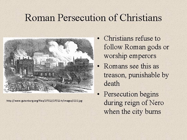 Roman Persecution of Christians http: //www. gutenberg. org/files/27312 -h/images/i 222. jpg • Christians refuse