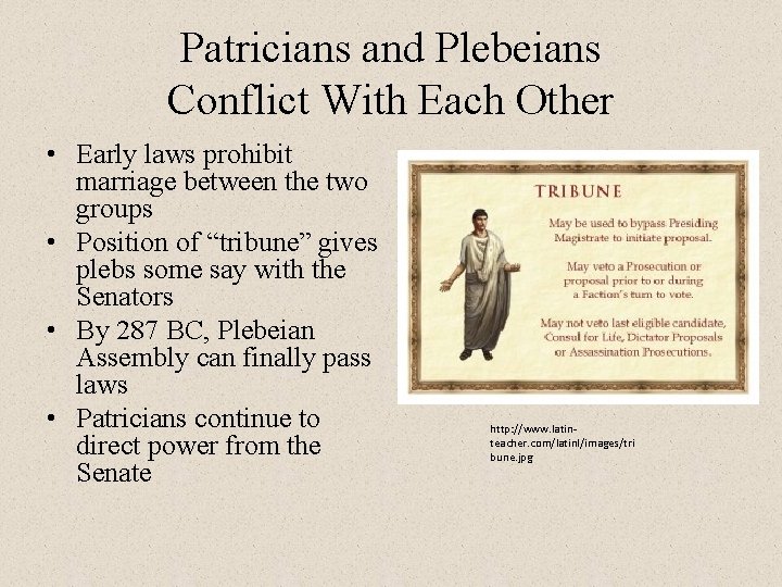 Patricians and Plebeians Conflict With Each Other • Early laws prohibit marriage between the
