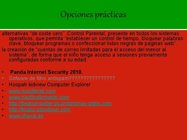 Opciones prácticas alternativas “de coste cero” , Control Parental, presente en todos los sistemas