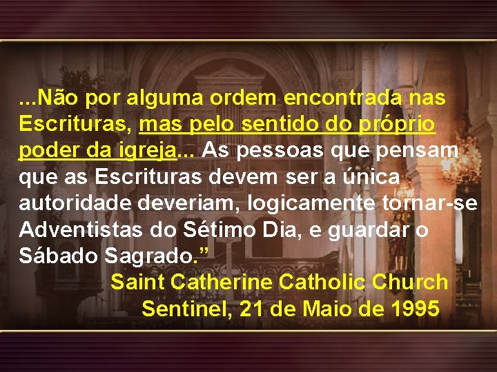 . . . Não por alguma ordem encontrada nas Escrituras, mas pelo sentido do