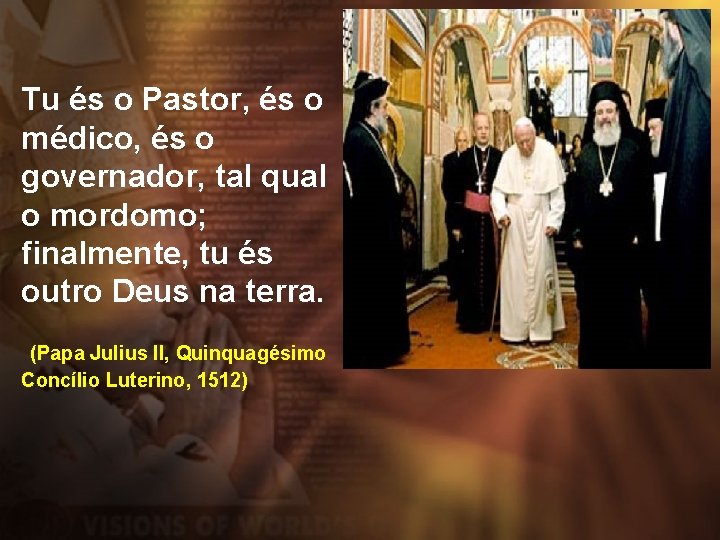 Tu és o Pastor, és o médico, és o governador, tal qual o mordomo;