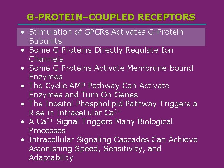 G-PROTEIN–COUPLED RECEPTORS • Stimulation of GPCRs Activates G-Protein Subunits • Some G Proteins Directly