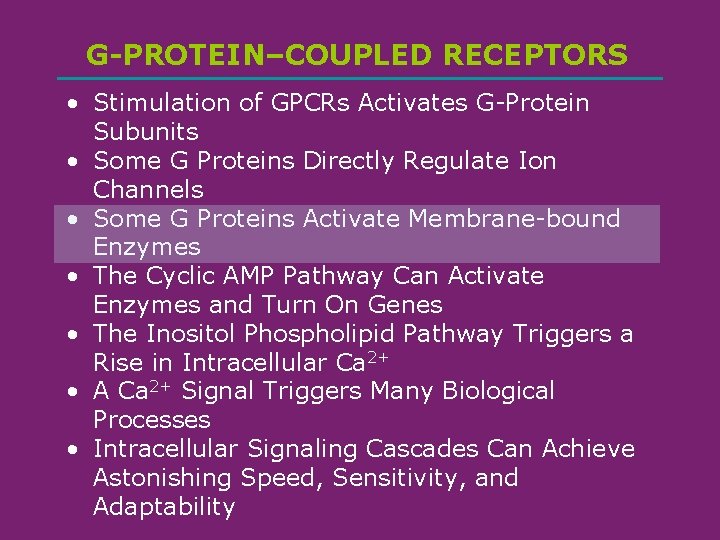 G-PROTEIN–COUPLED RECEPTORS • Stimulation of GPCRs Activates G-Protein Subunits • Some G Proteins Directly
