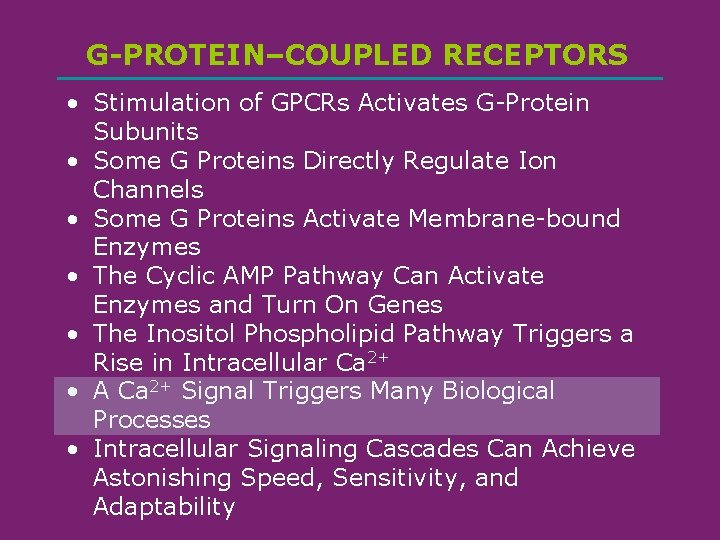 G-PROTEIN–COUPLED RECEPTORS • Stimulation of GPCRs Activates G-Protein Subunits • Some G Proteins Directly