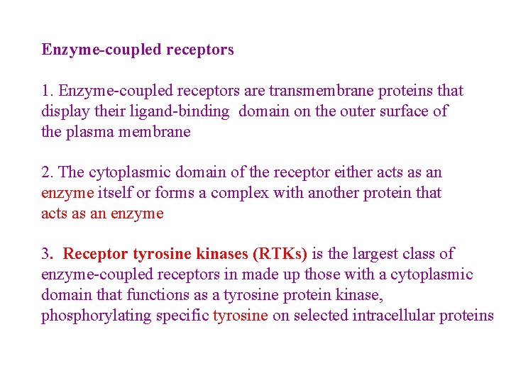 Enzyme-coupled receptors 1. Enzyme-coupled receptors are transmembrane proteins that display their ligand-binding domain on