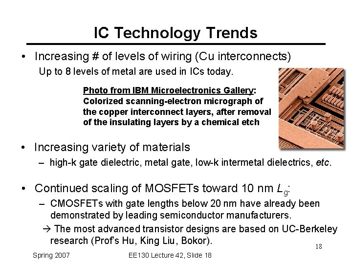 IC Technology Trends • Increasing # of levels of wiring (Cu interconnects) Up to