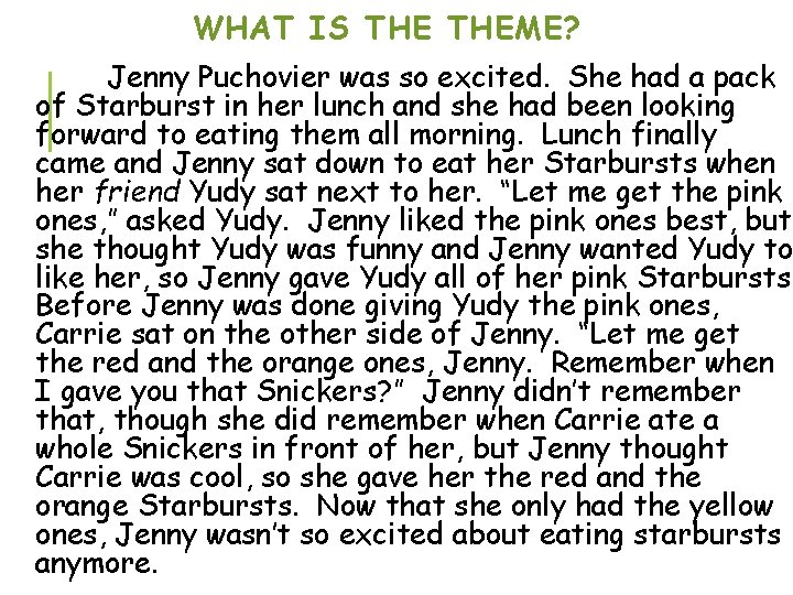 WHAT IS THEME? Jenny Puchovier was so excited. She had a pack of Starburst