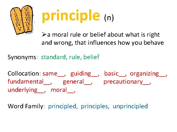 principle (n) Øa moral rule or belief about what is right and wrong, that