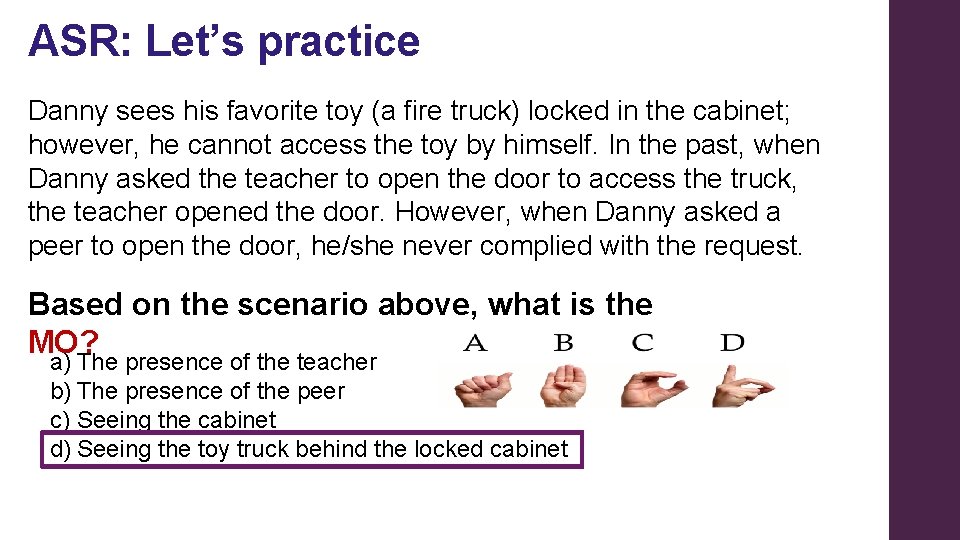 ASR: Let’s practice Danny sees his favorite toy (a fire truck) locked in the ASR: Let’s practice Danny sees his favorite toy (a fire truck) locked in the
