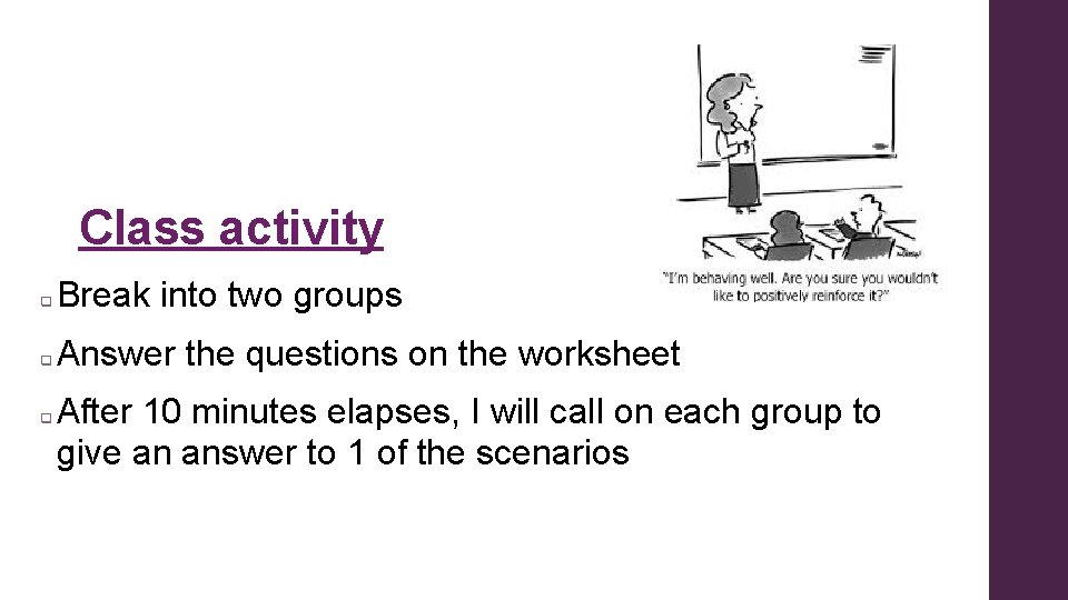 Class activity q Break into two groups q Answer the questions on the worksheet