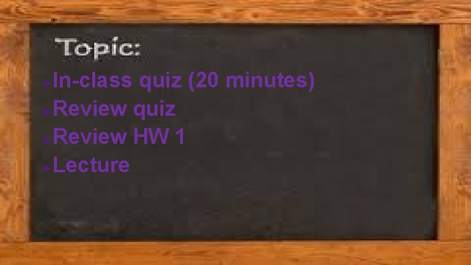 In-class quiz (20 minutes) ►Review quiz ►Review HW 1 ►Lecture ► ESSPED 5742 3