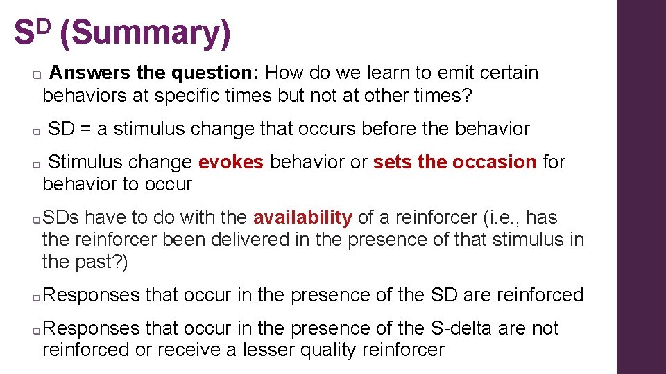 SD (Summary) q q q Answers the question: How do we learn to emit