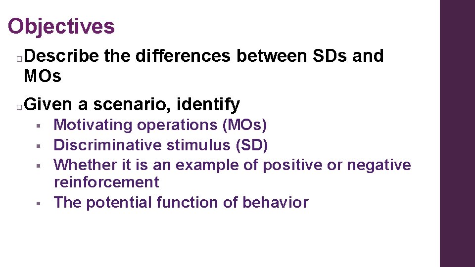 Objectives q q Describe the differences between SDs and MOs Given a scenario, identify