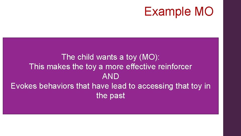 Example MO The child wants a toy (MO): This makes the toy a more Example MO The child wants a toy (MO): This makes the toy a more