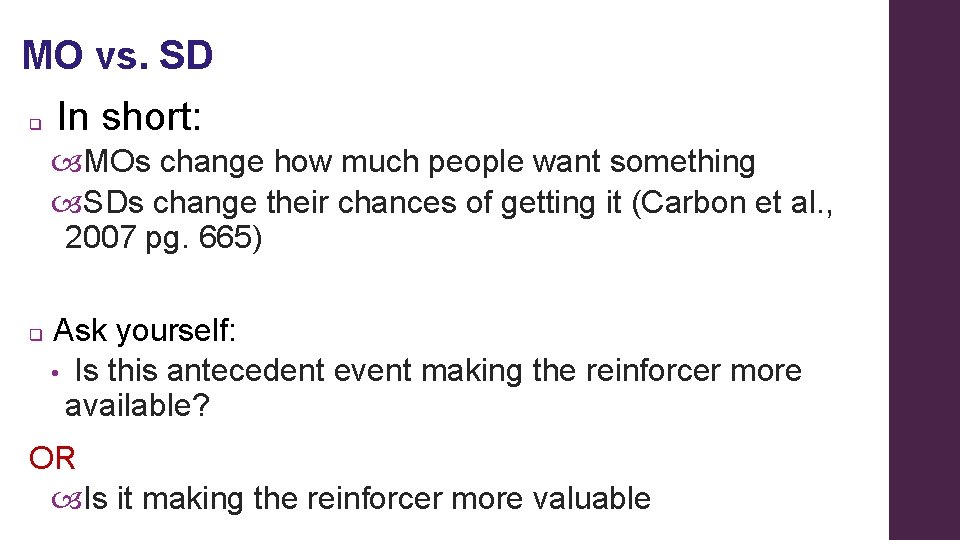 MO vs. SD q In short: MOs change how much people want something SDs