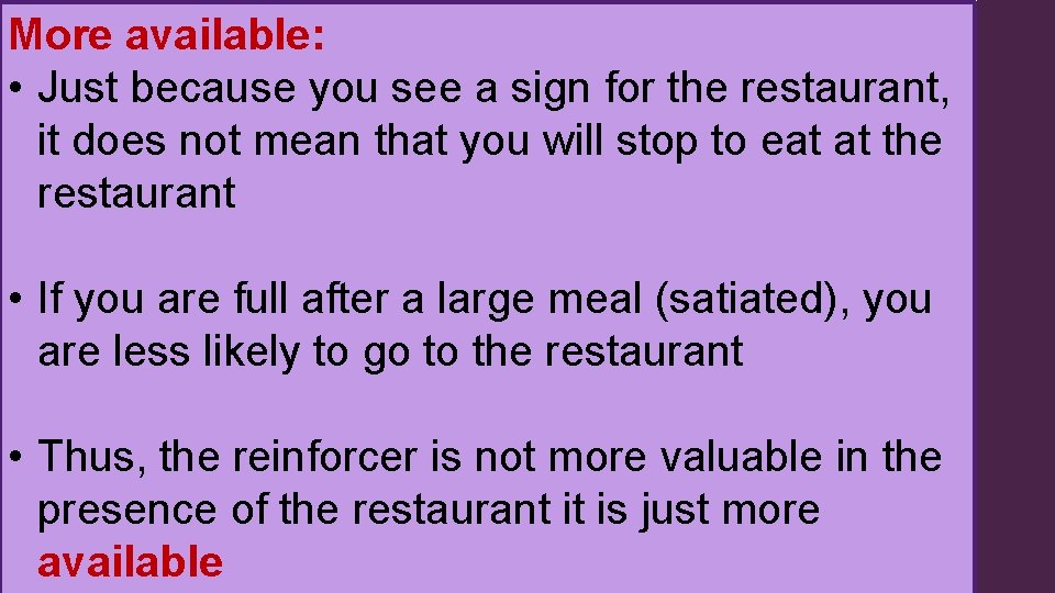 More available: • Just because you see a sign for the restaurant, it does