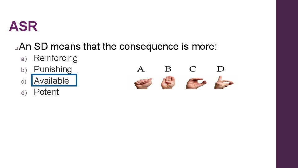 ASR q An SD means that the consequence is more: a) b) c) d)